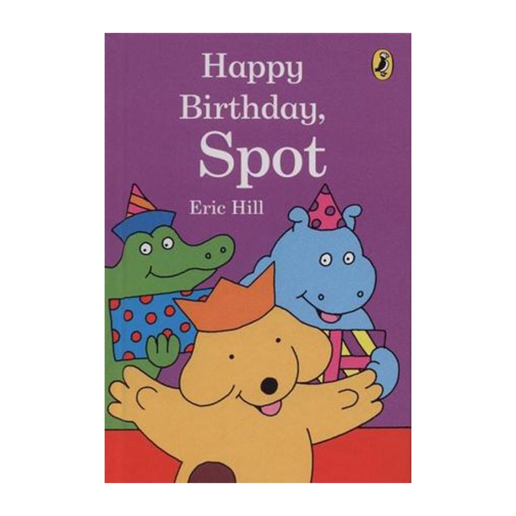 Happy Birthday, Spot By Eric Hill