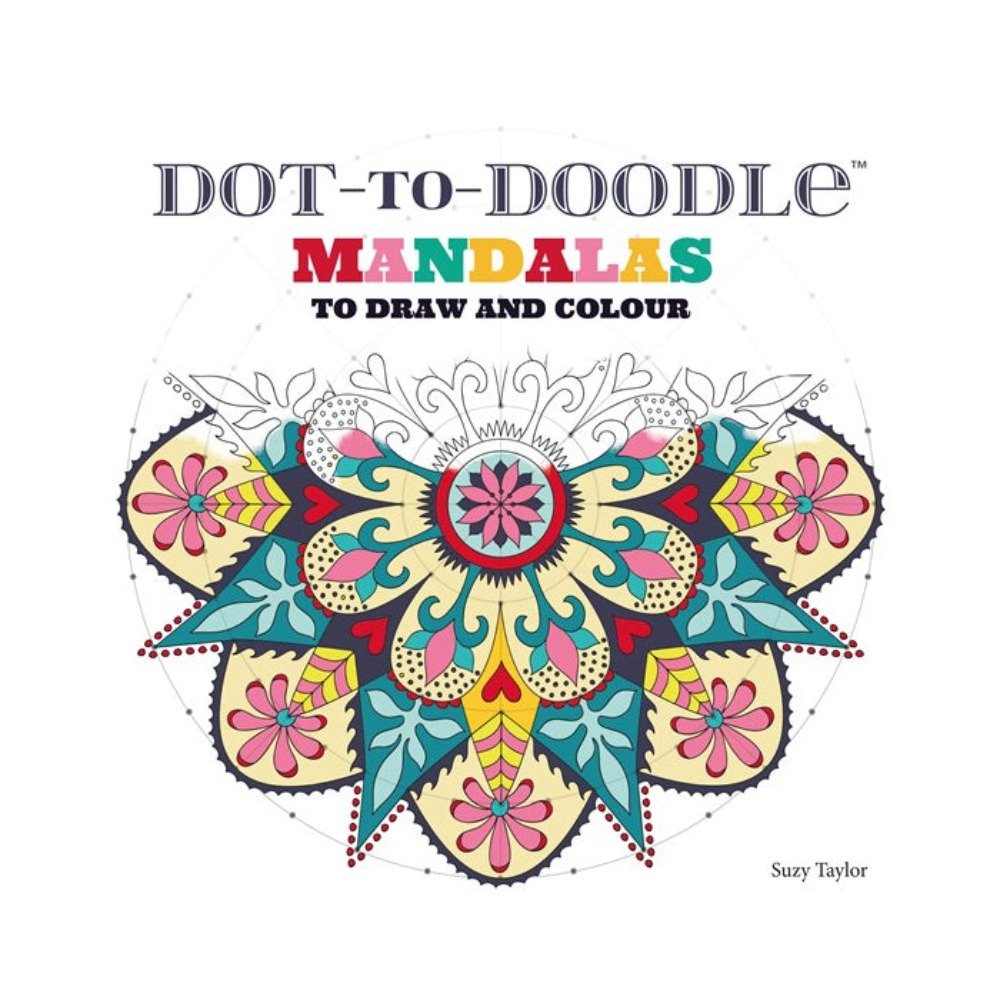 Dot-to-Doodle: Mandalas to Make and Colour