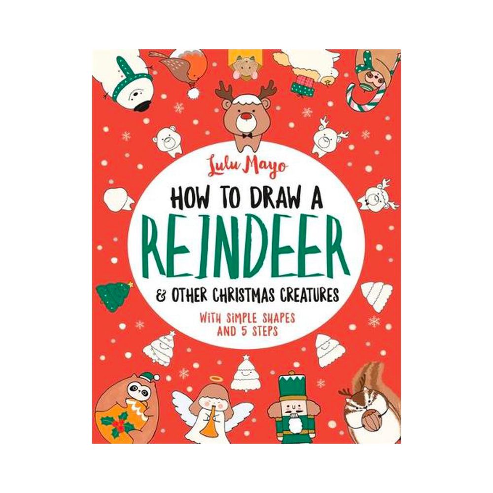 How to Draw a Reindeer and Other Christmas Creatures