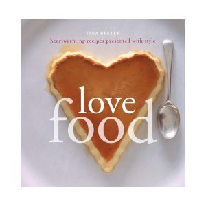 Love Food: Heartwarming Recipes Presented With Style Cook Book
