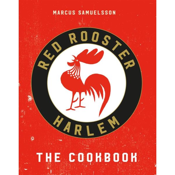 Red Rooster: The Hottest Food and Hustle in Harlem Cook Book